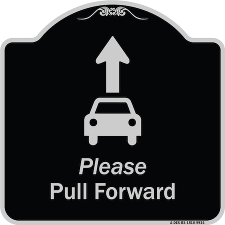 Signmission Designer Series-Please Pull Forward With Graphic And Ahead Arrow, 18" x 18", BS-1818-9934 A-DES-BS-1818-9934